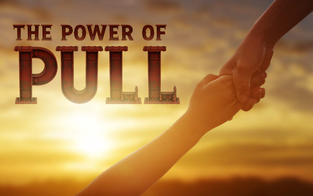 The Power of Pull